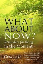 What about Now?: Reminders for Being in the Moment