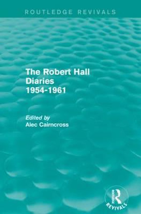 Routledge RevivalsThe Robert Hall Diaries 19541961 (Routledge