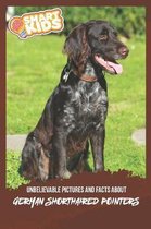 Unbelievable Pictures and Facts About German Shorthaired Pointers