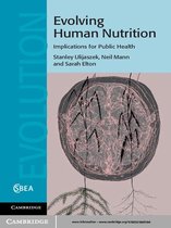Cambridge Studies in Biological and Evolutionary Anthropology 64 - Evolving Human Nutrition