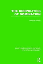 Routledge Library Editions: Political Geography-The Geopolitics of Domination