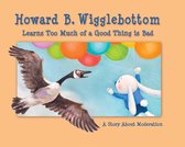 Howard B. Wigglebottom 8 -  Howard B. Wigglebottom Learns Too Much of a Good Thing is Bad