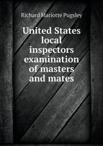 United States local inspectors examination of masters and mates