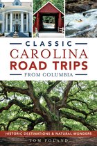 History & Guide - Classic Carolina Road Trips from Columbia