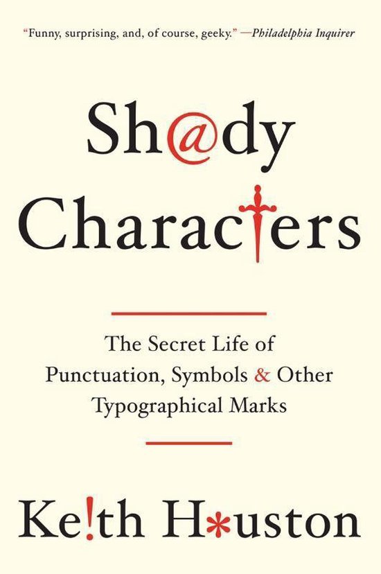 Boekomslag van 'Shady Characters: The Secret Life of Punctuation, Symbols & Other Typographical Marks' door Ke!th Houston.