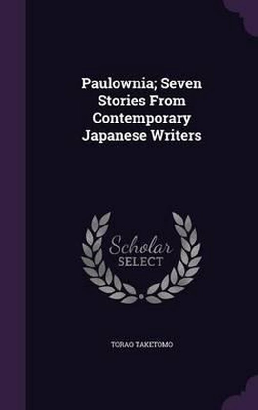 Paulownia Seven Stories From Contemporary Japanese Writers Torao Taketomo Bol