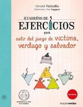 Cuaderno de Ejercicios Para Salir del Juego de Victima, Verdugo y Salvador