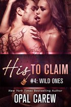 His to Claim 4 - His to Claim #4: Wild Ones
