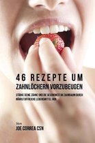 46 Rezepte Um Zahnl chern Vorzubeugen