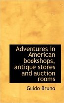 Adventures in American Bookshops, Antique Stores and Auction Rooms