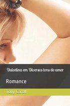 Dulcelina em Diversos Tons