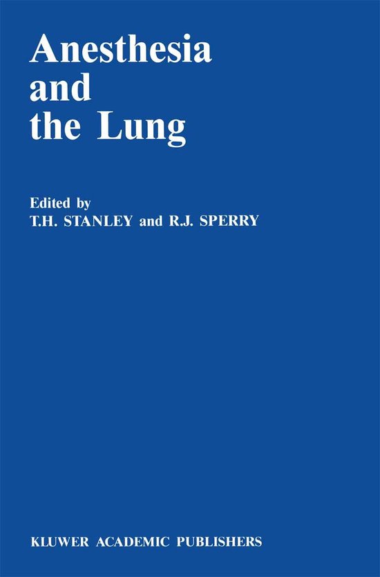 Anesthesia and the Lung (ebook), Theodore H. Stanley 9789400908994