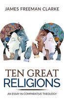 TEN GREAT RELIGIONS - An essay in comparative theology