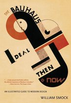 The Bauhaus Ideal Then and Now