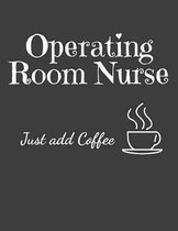 Operating Room Nurse Just Add Coffee