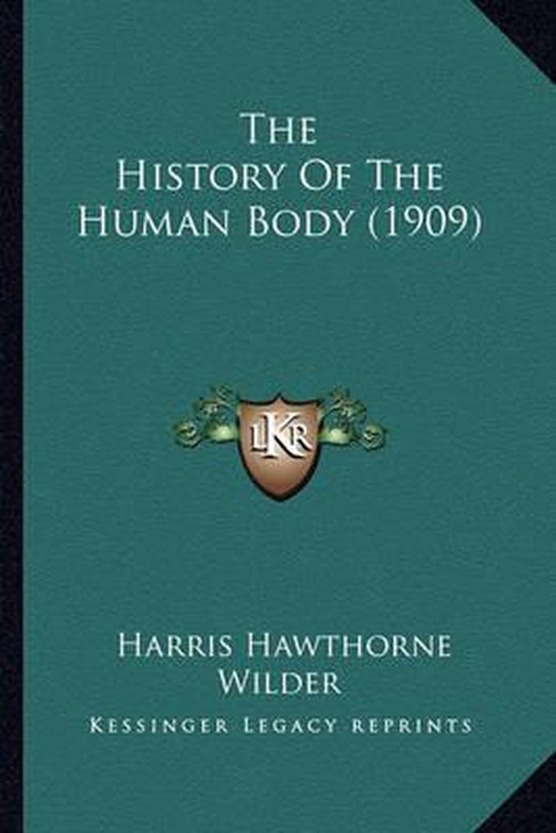 The History Of The Human Body (1909) van Harris Hawthorne Wilder