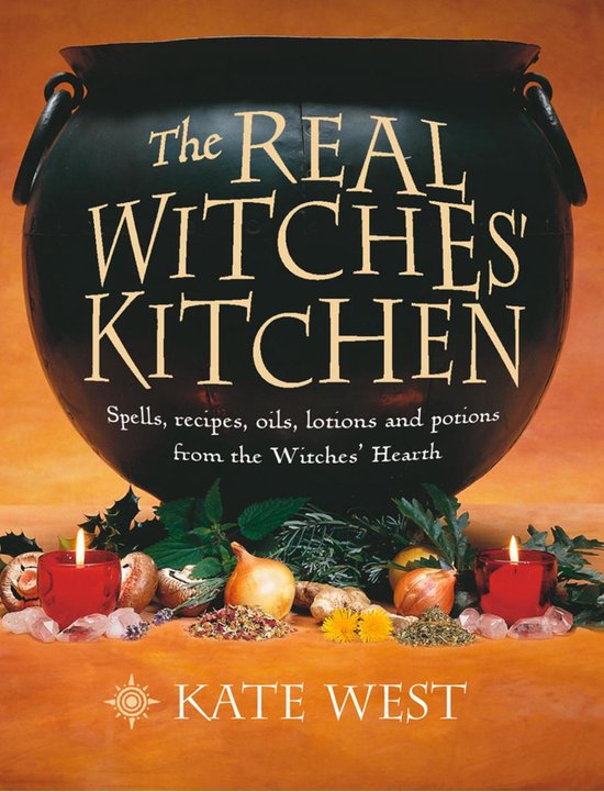 Bol Com The Real Witches Kitchen Spells Recipes Oils Lotions And Potions From The