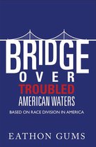 Bridge over Troubled American Waters