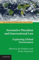 ASIL Studies in International Legal Theory - Normative Pluralism and International Law