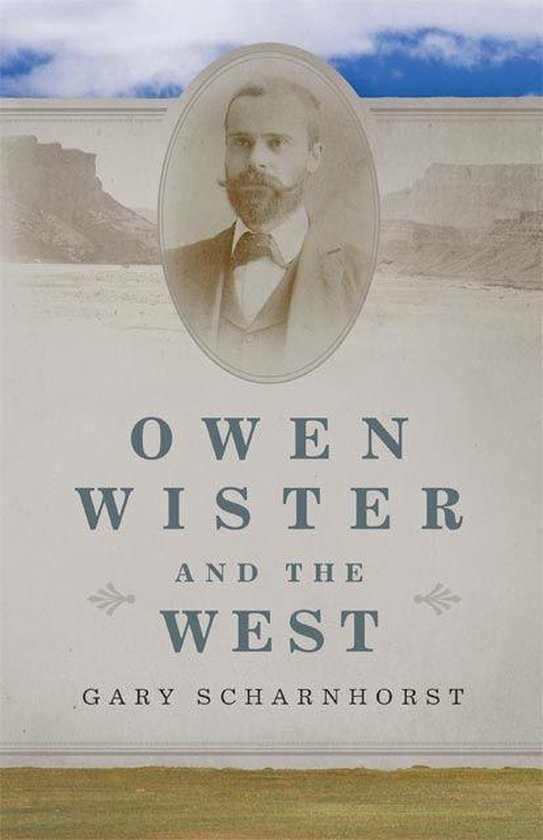 The Oklahoma Western Biographies - Owen Wister and the West - cover