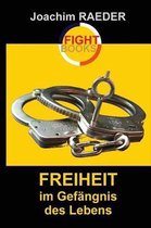 Freiheit Im Gefaengnis Des Lebens