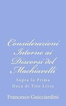 Considerazioni Intorno AI Discorsi del Machiavelli