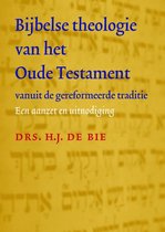Bijbelse Theologie Van Het Oude Testament Vanuit De Gereformeerde Traditie