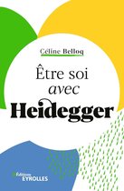 Vivre en philosophie - Etre soi avec Heidegger