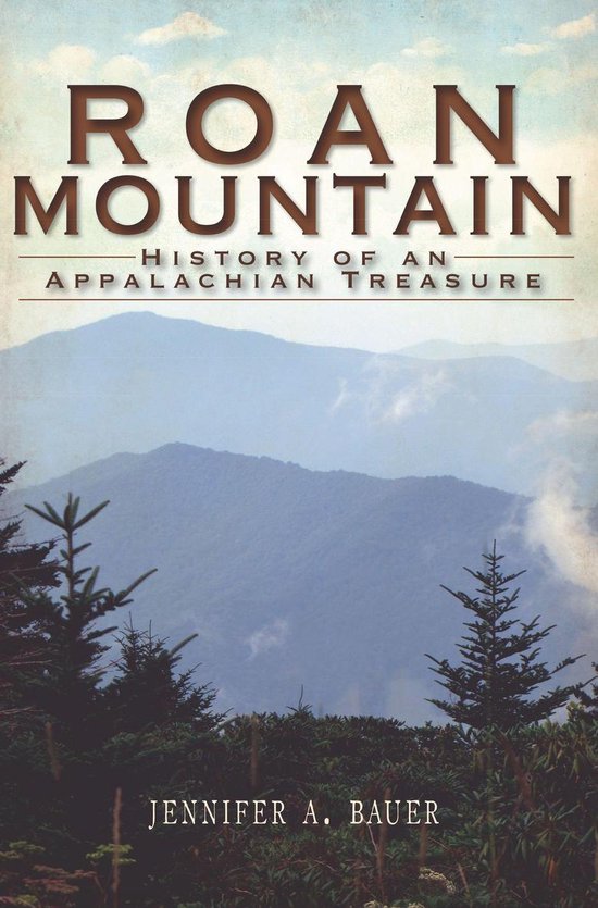 Brief History Roan Mountain (ebook), Jennifer Bauer 9781625841438