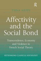Rethinking Classical Sociology - Affectivity and the Social Bond