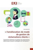 « l'amélioration de mode de gestion de réclamations clients »