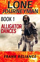 Lone Journeyman 1 - Lone Journeyman Book 1: Alligator Dances