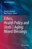 Ethics and Health Policy 1 - Ethics, Health Policy and (Anti-) Aging: Mixed Blessings