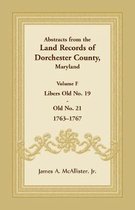 Abstracts from the Land Records of Dorchester County, Maryland, Volume F