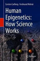 Human Epigenetics How Science Works