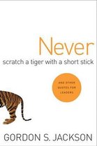 Never Scratch a Tiger with a Short Stick