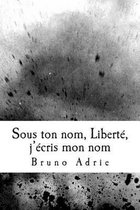 Sous Ton Nom, Liberte, j'Ecris Mon Nom