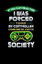 I Was Forced To Put My Controller Down An Reenter Society