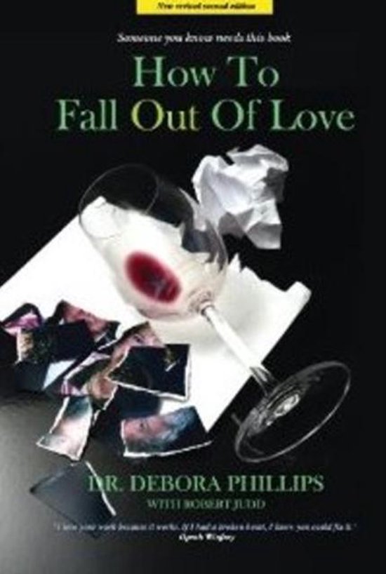 How to Fall Out of Love 2nd Edition, Debora Phillips 9780985581008 Boeken bol