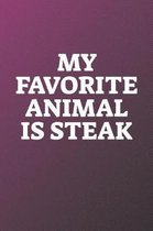 My Favorite Animal Is Steak