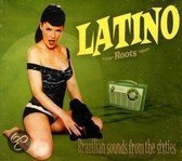 Latino Roots - Brazilian Sounds From The 60's