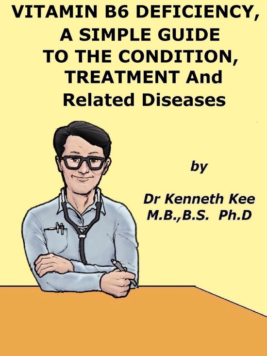 Vitamin B6 Deficiency, A Simple Guide to the Condition, its  ... - cover
