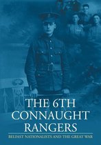 The 6th Connaught Rangers : Belfast Nationalists and the great War