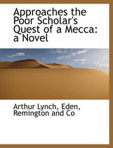 Approaches the Poor Scholar's Quest of a Mecca