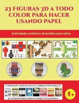 Actividades artisticas divertidas para ninos (23 Figuras 3D a todo color para hacer usando papel)