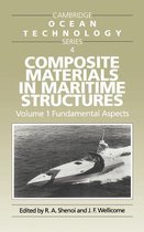 Cambridge Ocean Technology SeriesSeries Number 4- Composite Materials in Maritime Structures: Volume 1, Fundamental Aspects