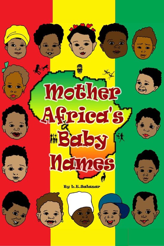 MOTHER AFRICA'S BABY NAMES (ebook), L.E. Salazar 9780994908704