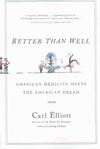 Better than Well - Ameican Medicine Meets the American Dream