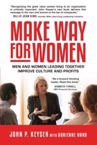 Make Way For Women: Men and Women Leading Together Improve Culture and Profits