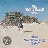 Eddie Hazell Trio - Take Your Shoes Off, Baby (CD)